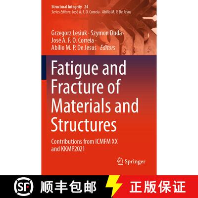 【3-4周达】Fatigue and Fracture of Materials and Structures : Contributions from ICMFM XX and KKMP2021 [9783030978242]