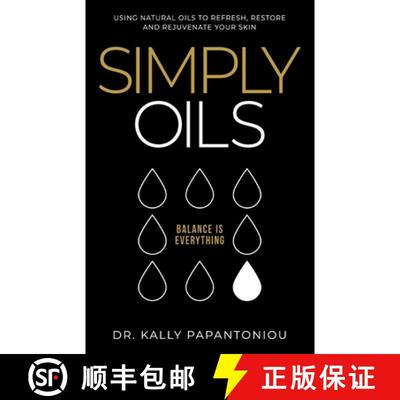 【3-4周达】Simply Oils: Using Natural Oils to Refresh, Restore and Rejuvenate Your Skin [9798986283098]