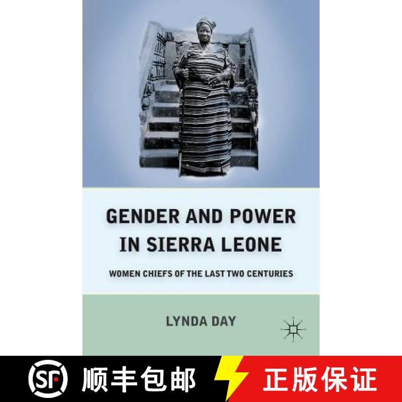 【3-4周达】Gender and Power in Sierra Leone: Women Chiefs of the Last Two Centuries [9780230102439]