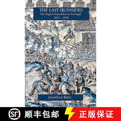 【3-4周达】The Last Ironsides: The English Expedition to Portugal, 1662-1668 [9781912174102]