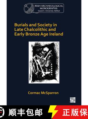 【3-4周达】Burials and Society in Late Chalcolithic and Early Bronze Age Ireland [9781789696318]
