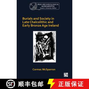 【3-4周达】Burials and Society in Late Chalcolithic and Early Bronze Age Ireland [9781789696318]