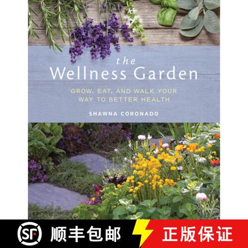【3-4周达】The Wellness Garden: Grow, Eat, and Walk Your Way to Better Health [9781591866947]