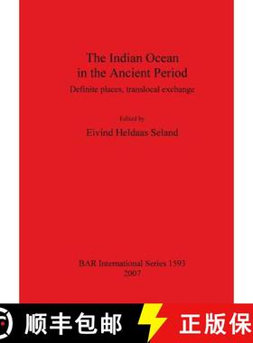 【3-4周达】The Indian Ocean in the Ancient Period: Definite places, translocal exchange [9781407300092]