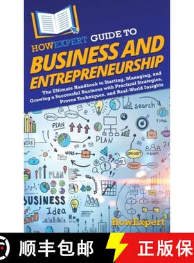 【3-4周达】精装 HowExpert Guide to Business and Entrepreneurship: The Ultimate Handbook to Starting, ... [9781962386586]