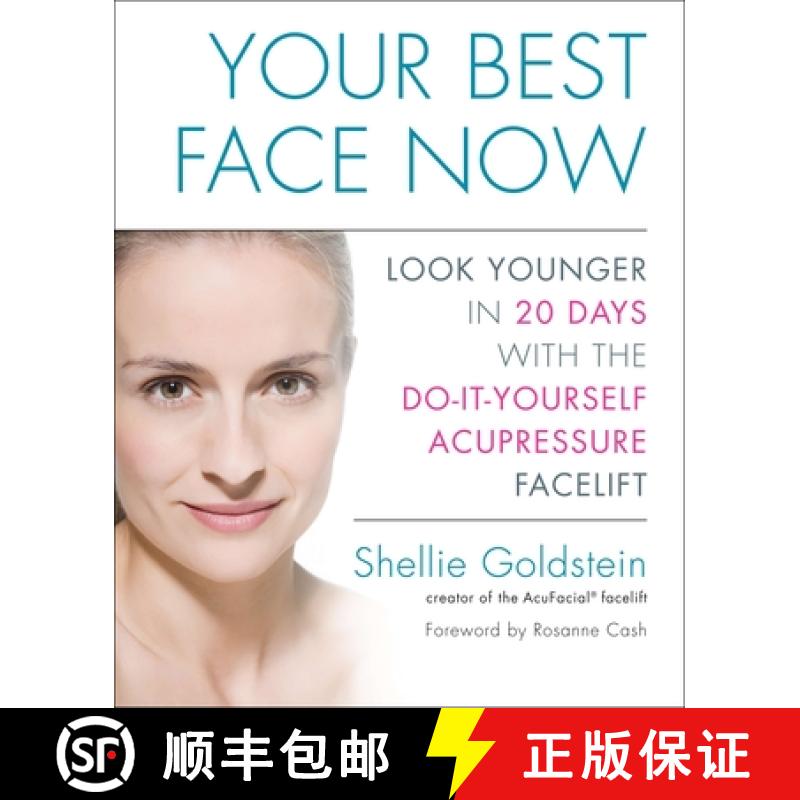 【2-3周达】Your Best Face Now: Look Younger in 20 Days with the Do-It-Yourself Acupressure Facelift [9781583334409]