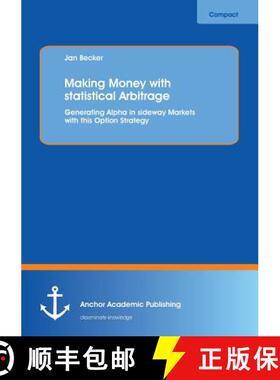 现货 Making Money with statistical Arbitrage: Generating Alpha in sideway Markets with this Option St... [9783954890132]