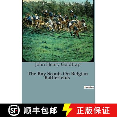 【3-4周达】The Boy Scouts On Belgian Battlefields: Adventures of American Scouts in War-torn Belgium [9791041950843]