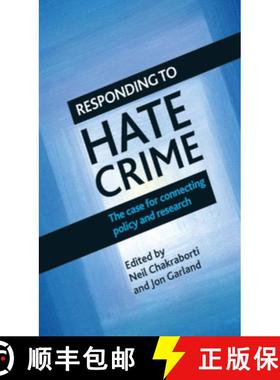 【2-3周达】Responding to Hate Crime: The Case for Connecting Policy and Research [9781447308775]