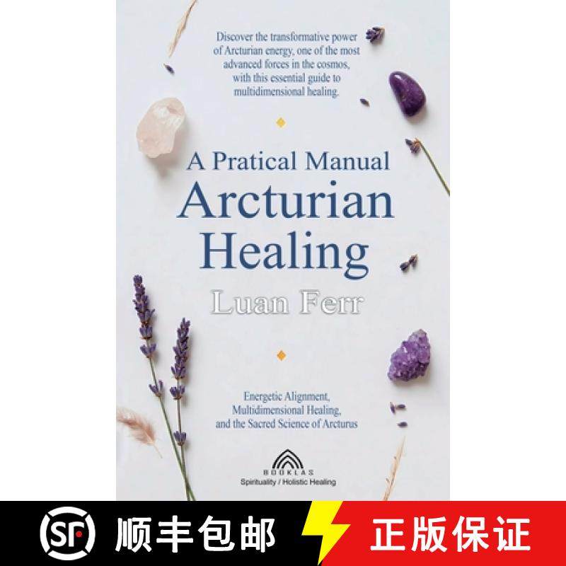 【3-4周达】A Practical Manual of Arcturian Healing : Energetic Alignment, Multidimensional Healing, a... [9786599810565]