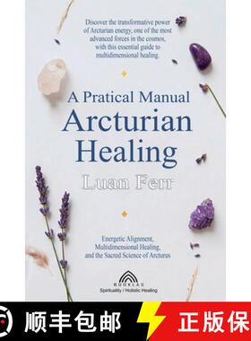 【3-4周达】A Practical Manual of Arcturian Healing : Energetic Alignment, Multidimensional Healing, a... [9786599810565]