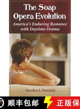 【3-4周达】The Soap Opera Evolution : America's Enduring Romance with Daytime Drama [9780786472819]