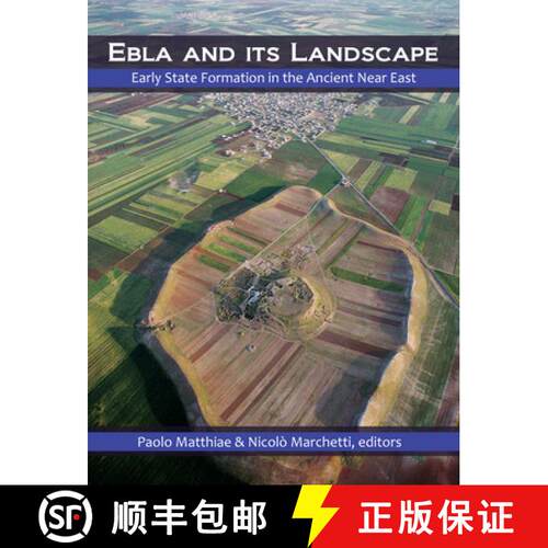 【3-4周达】精装 Ebla and Its Landscape: Early State Formation in the Ancient Near East [9781611322286]