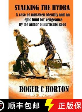 预订 Stalking the Hydra: A case of mistaken identity and a hunt for vengeance by the author of Hurric... [9780990680819]