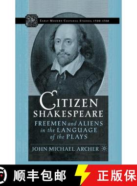 【3-4周达】Citizen Shakespeare : Freemen and Aliens in the Language of the Plays [9781349529704]