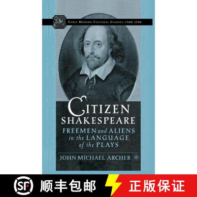 【3-4周达】Citizen Shakespeare : Freemen and Aliens in the Language of the Plays (1st ed. 2005) (1st ... [9781349529704]