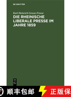 预订 Die Rheinische Liberale Presse Im Jahre 1859 [9783111094229]