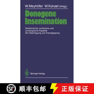 【3-4周达】Donogene Insemination: Medizinische, juristische und soziologische Aspekte der Übertragun... [9783540184935]