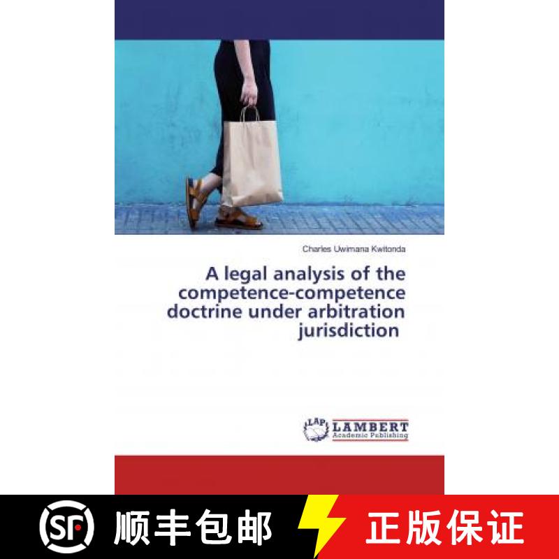 预订 A legal analysis of the competence-competence doctrine under arbitration jurisdiction [9783659509063]