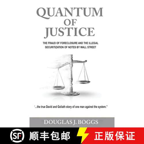 【3-4周达】Quantum of Justice - The Fraud of Foreclosure and the Illegal Securitization of Notes by W... [9781736471500]
