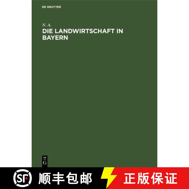 【3-4周达】Die Landwirtschaft in Bayern: Denkschrift, Nach Amtlichen Quellen Bearbeitet [9783486726459]