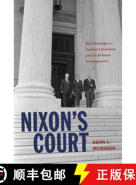 【3-4周达】Nixon`s Court – His Challenge to Judicial Liberalism and Its Political Consequences [9780226561196]