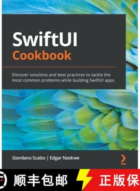 【3-4周达】SwiftUI Cookbook: Discover solutions and best practices to tackle the most common problems... [9781838981860]