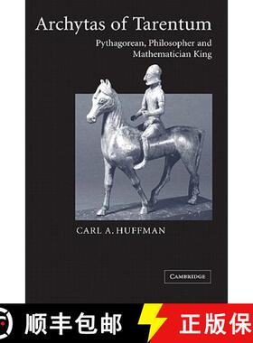 【3-4周达】Archytas of Tarentum: Pythagorean, Philosopher and Mathematician King [9780521169448]