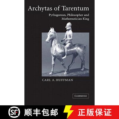 【3-4周达】Archytas of Tarentum: Pythagorean, Philosopher and Mathematician King [9780521169448]