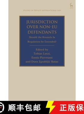 预订 Jurisdiction Over Non-EU Defendants: Should the Brussels Ia Regulation be Extended? [9781509958955]