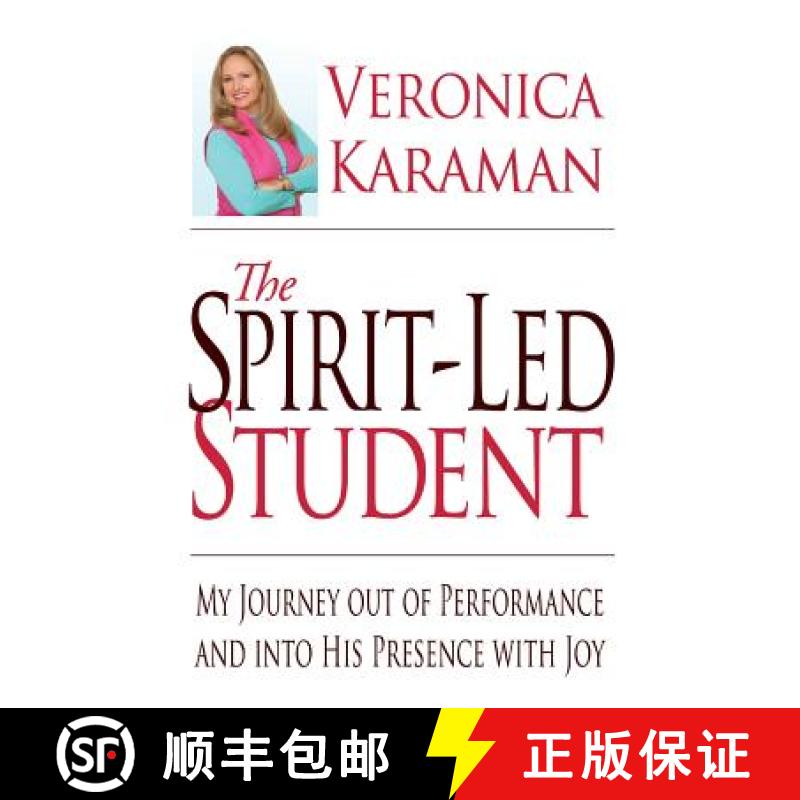 预订 The Spirit-led Student: My Journey Out of Performance and Into His Presence with Joy [9780692425848]