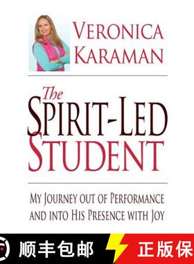 预订 The Spirit-led Student: My Journey Out of Performance and Into His Presence with Joy [9780692425848]