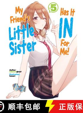 【3-4周达】My Friend's Little Sister Has It in for Me! Volume 5 (Light Novel): Volume 5 [9781718326842]