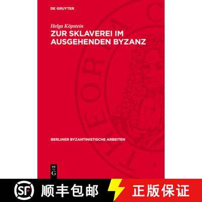 【3-4周达】Zur Sklaverei Im Ausgehenden Byzanz: Philologisch-Historische Untersuchung [9783112745083]