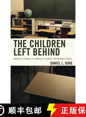 【3-4周达】The Children Left Behind : America's Struggle to Improve Its Lowest Performing Schools [9781475823608]