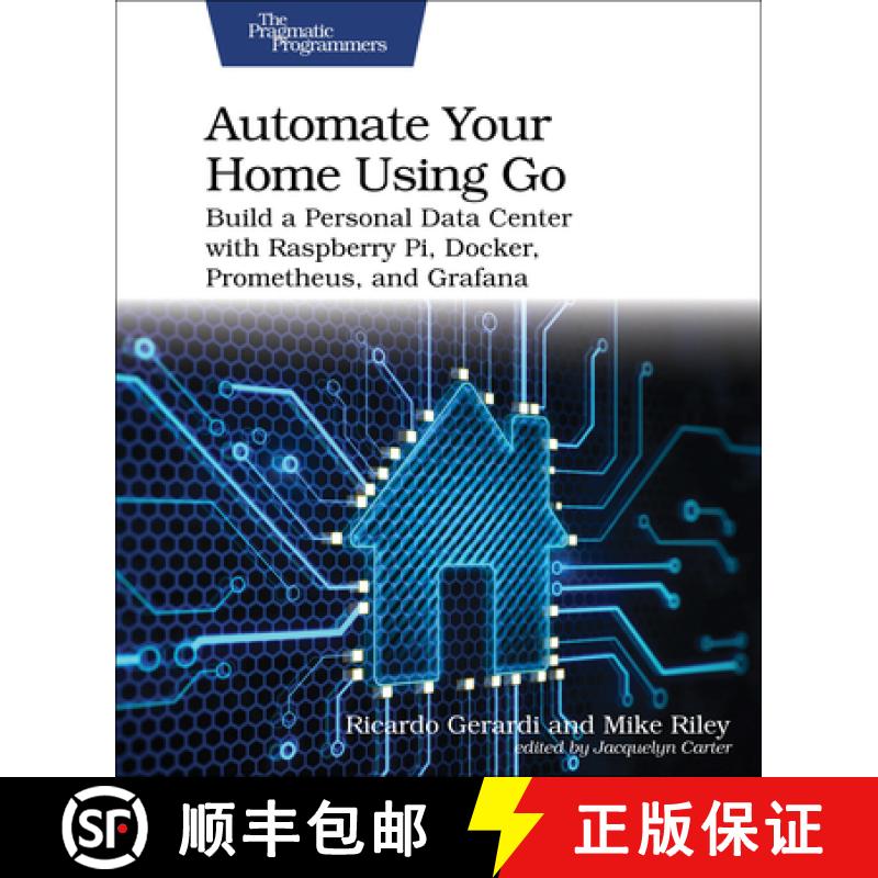 【2-3周达】Automate Your Home Using Go : Build a Personal Data Center with Raspberry Pi, Docker, Prom... [9798888650509]