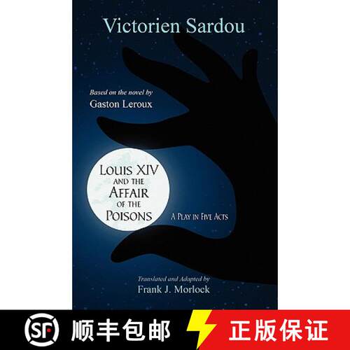 【3-4周达】Louis XIV and the Affair of the Poisons: A Play in Five Acts [9781434457523]