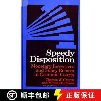 【3-4周达】Speedy Disposition : Monetary Incentives and Policy Reform in Criminal Courts [9780791411865]
