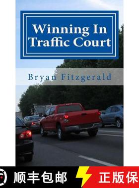 预订 Winning In Traffic Court: I fight my traffic tickets in court, on my own . . . and I usually WIN... [9780967917320]