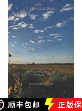 预订 An Alcoholic By Design: An alcoholics journey to or with God [9781636847573]