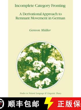 【3-4周达】Incomplete Category Fronting : A Derivational Approach to Remnant Movement in German [9789048149414]