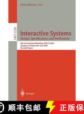 【3-4周达】Interactive Systems: Design, Specification, and Verification: 8th International Workshop, ... [9783540428077]