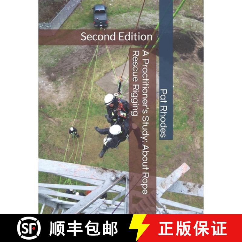 【3-4周达】A Practitioner's Study: About Rope Rescue Rigging: Second Edition [9798630732026]