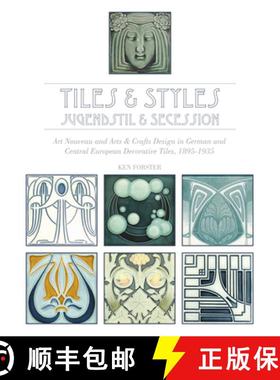 【3-4周达】Tiles and Styles: Jugendstil and Secession: Art Nouveau and Arts & Crafts Design in German... [9780764349157]
