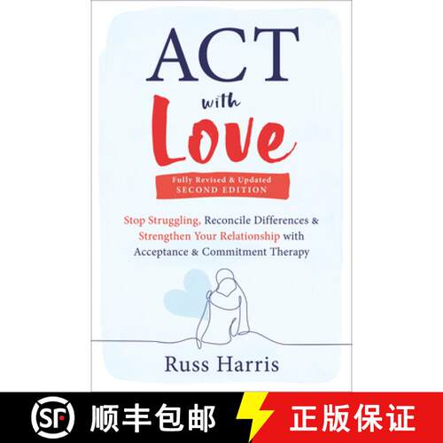 【3-4周达】ACT with Love: Stop Struggling, Reconcile Differences, and Strengthen Your Relationship wi... [9781648481635]
