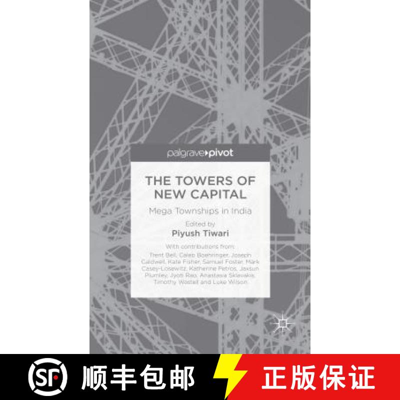【4周达】The Towers of New Capital: Mega Townships in India [9781137586254]
