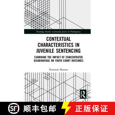 【3-4周达】精装 Contextual Characteristics in Juvenile Sentencing : Examining the Impact of Concentra... [9780367023287]