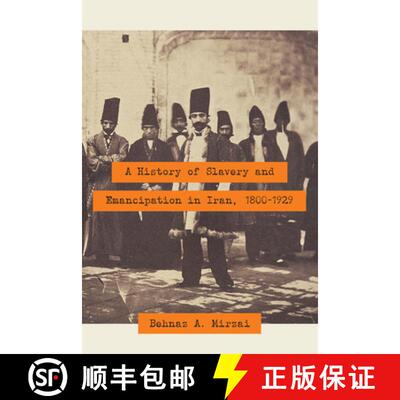【3-4周达】A History of Slavery and Emancipation in Iran, 1800–1929 [9781477311868]
