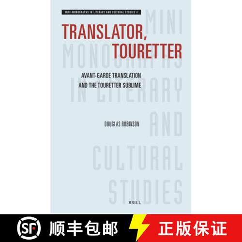 预订 Translator, Touretter: Avant-Garde Translation and the Touretter Sublime [9789004689398]