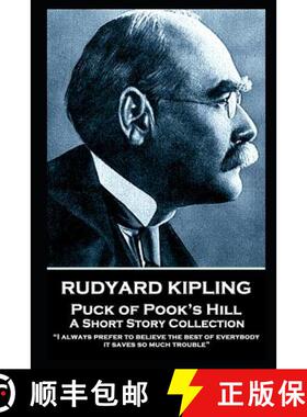 预订 Rudyard Kipling - Puck of Pook's Hill: I always prefer to believe the best of everybody; it save... [9781787806054]